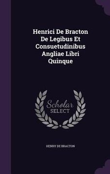 portada Henrici De Bracton De Legibus Et Consuetudinibus Angliae Libri Quinque