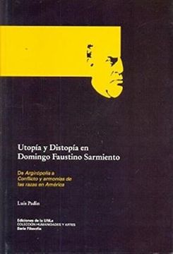portada Utopía y Distopía en Domingo Faustino Sarmiento