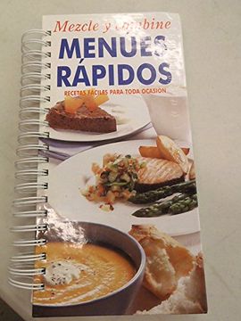 portada Mezcle y Combine Menues Rapidos: Recetas Faciles Para Toda Ocasion (Mix and Match Quick Menus: Easy Recipes for Every Occasion in Spanish)