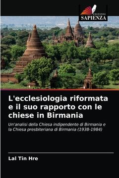 portada L'ecclesiologia riformata e il suo rapporto con le chiese in Birmania (in Italian)