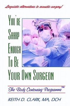 portada you're sharp enough to be your own surgeon (en Inglés)