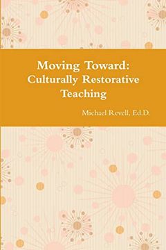 portada Moving Toward Culturally Restorative Teaching Approaches (en Inglés)