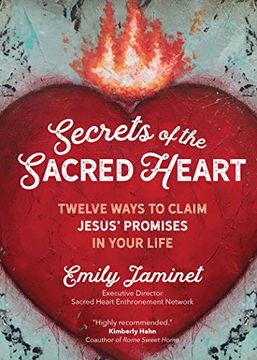 portada Secrets of the Sacred Heart: Twelve Ways to Claim Jesus'Promises in Your Life (en Inglés)