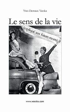 portada Le Sens de la vie Expliqué aux Futurs Morts (en Francés)