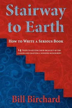 portada stairway to earth: how to writer a serious book (en Inglés)