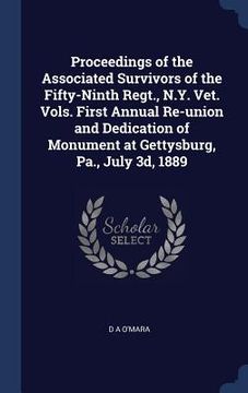 portada Proceedings of the Associated Survivors of the Fifty-Ninth Regt., N.Y. Vet. Vols. First Annual Re-union and Dedication of Monument at Gettysburg, Pa., (en Inglés)