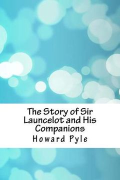 portada The Story of Sir Launcelot and His Companions (in English)