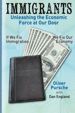 portada Immigrants: Unleashing the Economic Force at our Door