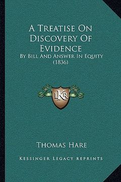 portada a treatise on discovery of evidence: by bill and answer in equity (1836) (in English)