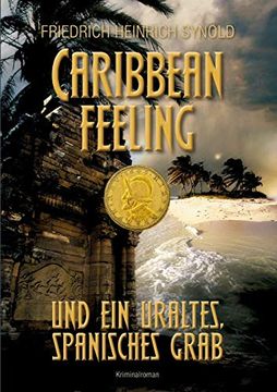portada Caribbean Feeling und ein Uraltes, Spanisches Grab. (in German)