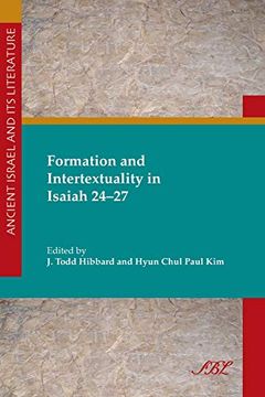 portada Formation and Intertextuality in Isaiah 24-27 (Ancient Israel and its Literature) (Society of Biblical Literature Ancient Israel and its Litera) (in English)