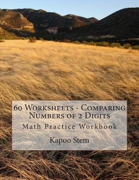 portada 60 Worksheets - Comparing Numbers of 2 Digits: Math Practice Workbook (en Inglés)