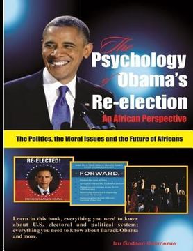 portada The Psychology of Obama's Re-election: An African Perspective: The Politics, the Moral Issues and the Future of Africans (en Inglés)