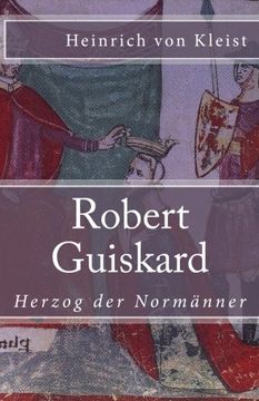 portada Robert Guiskard: Herzog der Normänner: Volume 45 (Klassiker der Weltliteratur)
