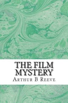 portada The Film Mystery: (Arthur B Reeve Classics Collection) (en Inglés)