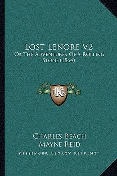 portada lost lenore v2: or the adventures of a rolling stone (1864) (en Inglés)