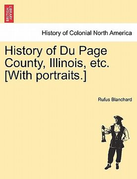 portada history of du page county, illinois, etc. [with portraits.] (en Inglés)