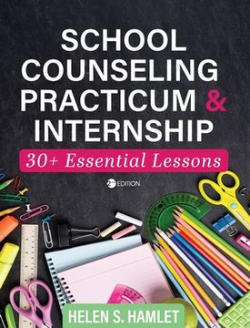 portada School Counseling Practicum and Internship: 30 Plus Essential Lessons (en Inglés)