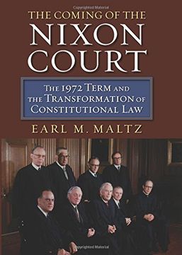 portada The Coming of the Nixon Court: The 1972 Term and the Transformation of Constitutional Law