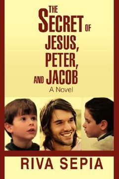 portada the secret of jesus, peter, and jacob (en Inglés)