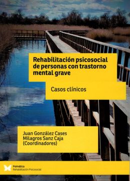 portada Rehabilitacion Psicosocial de Personas con Trastorno Mental Grave. Casos Clinicos (Rehabilitación Psicosocial) (in Spanish)