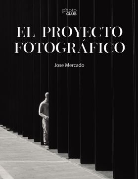 portada El proyecto fotográfico (in Spanish)