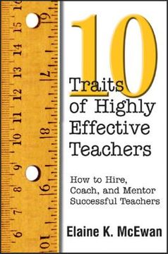 portada Ten Traits of Highly Effective Teachers: How to Hire, Coach, and Mentor Successful Teachers (en Inglés)