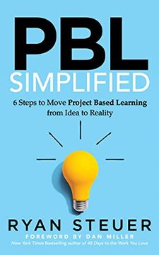 portada Pbl Simplified: 6 Steps to Move Project Based Learning From Idea to Reality (in English)