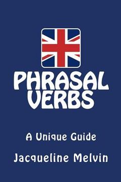 portada Phrasal Verbs: A Unique Guide (en Inglés)