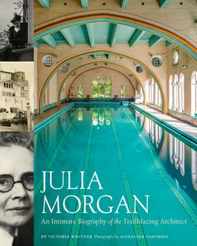 portada Julia Morgan: An Intimate Biography of the Trailblazing Architect: An Intimate Biography of the Trailblazing Architect: (in English)