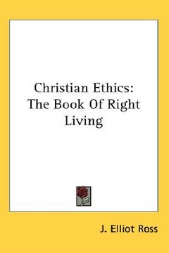 portada christian ethics: the book of right living (en Inglés)