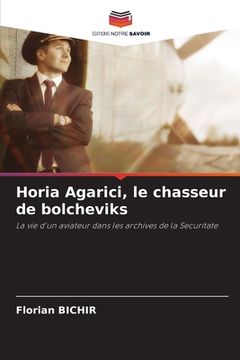 portada Horia Agarici, le chasseur de bolcheviks (en Francés)