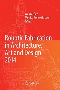 portada Robotic Fabrication In Architecture, Art And Design 2014 (en Inglés)