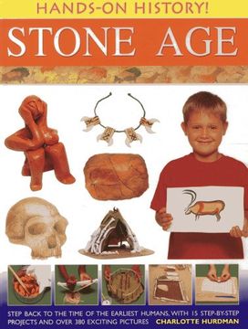 portada Hands-On History! Stone Age: Step Back to the Time of the Earliest Humans, with 15 Step-By-Step Projects and 380 Exciting Pictures