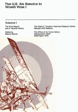 portada The U.S. Air Service in World War I: Volume I - The Final Report and A Tactical History (en Inglés)