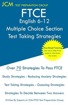 portada FTCE English 6-12 Multiple Choice Section - Test Taking Strategies: FTCE 013 Exam - Free Online Tutoring - New 2020 Edition - The latest strategies to (en Inglés)