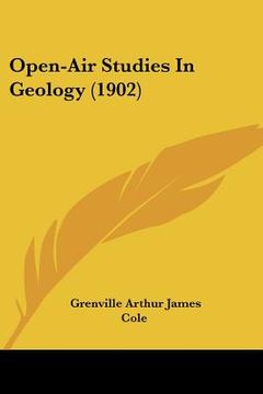 portada open-air studies in geology (1902) (en Inglés)