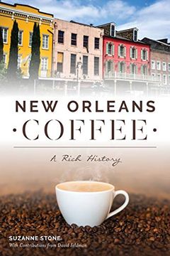 portada New Orleans Coffee: A Rich History (American Palate) (en Inglés)