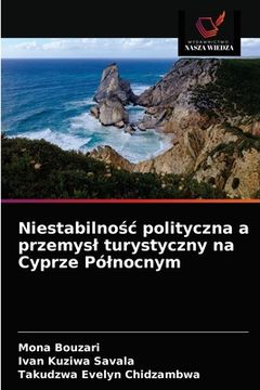 portada Niestabilnośc polityczna a przemysl turystyczny na Cyprze Pólnocnym (en Polaco)