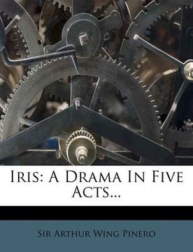 portada iris: a drama in five acts... (in English)