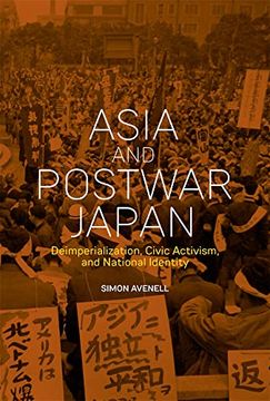 portada Asia and Postwar Japan: Deimperialization, Civic Activism, and National Identity (Harvard East Asian Monographs) (en Inglés)