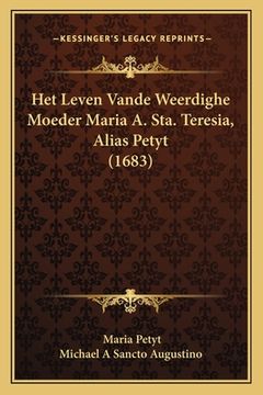 portada Het Leven Vande Weerdighe Moeder Maria A. Sta. Teresia, Alias Petyt (1683)