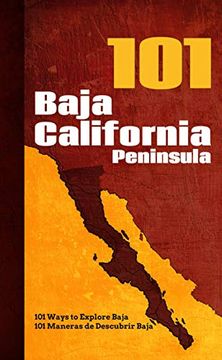 portada Baja California Peninsula 101: 101 Ways to Explore Baja (in English)