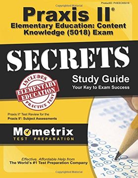 portada Praxis II Elementary Education: Content Knowledge (5018) Exam Secrets Study Guide: Praxis II Test Review for the Praxis II: Subject Assessments