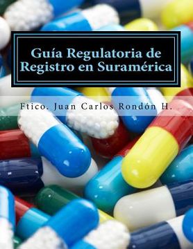 portada Guia Regulatoria de Registro en Suramérica: Suplementos Alimenticios, Complementos Dieteticos, Suplementos Vitaminicos, Nutraceuticos