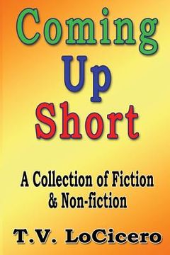 portada Coming Up Short: A Collection of Fiction & Non-fiction (in English)