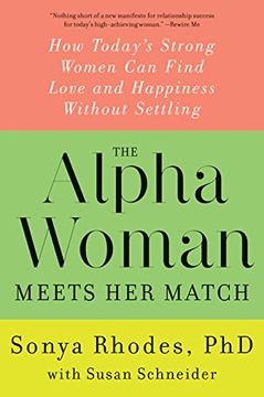 portada The Alpha Woman Meets her Match: How Today's Strong Women can Find Love and Happiness Without Settling (in English)