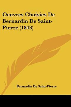 portada Oeuvres Choisies De Bernardin De Saint-Pierre (1843) (en Francés)