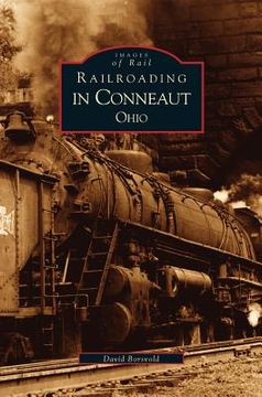 portada Railroading in Conneaut, Ohio (en Inglés)