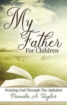 portada My Father For Children: Praising God Through Alphabet (en Inglés)